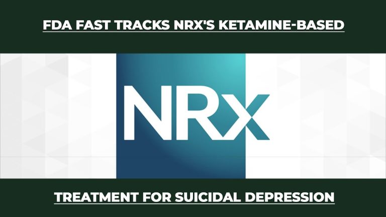 FDA Fast Tracks NRx’s Ketamine-Based Treatment for Suicidal Depression
