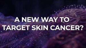 A New Way to Target Skin Cancer?