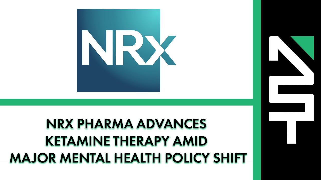 NRX Pharma Advances Ketamine Therapy Amid Major Mental Health Policy Shift