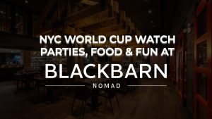 NYC World Cup Watch Parties, Food & Fun at Black Barn