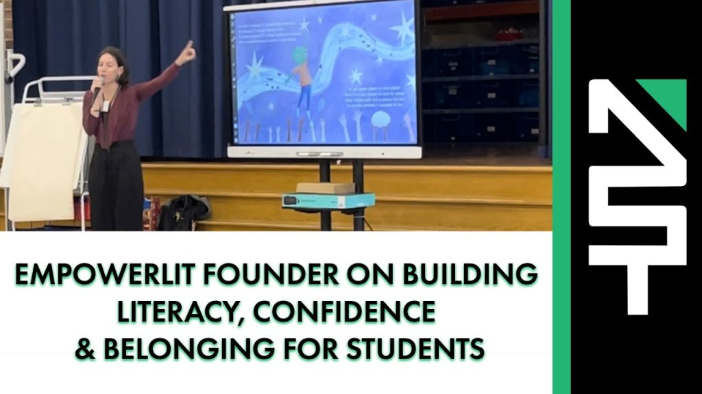 EmpowerLit Founder on Building Literacy, Confidence & Belonging for Students