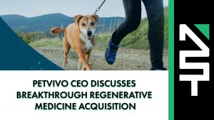 PetVivo CEO Discusses Breakthrough Regenerative Medicine Acquisition
