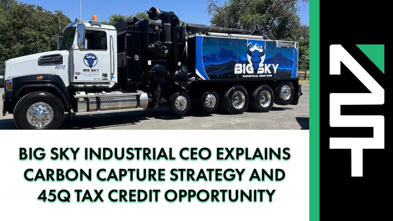 Big Sky Industrial CEO Explains Carbon Capture Strategy and 45Q Tax Credit Opportunity